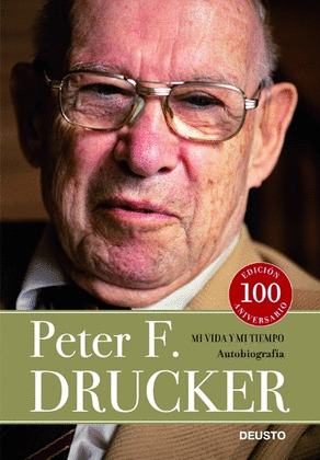 MI VIDA Y MI TIEMPO. AUTOBIOGRAFIA (PETER F. DRUCKER)
