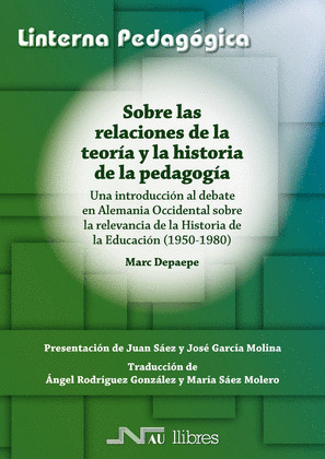 SOBRE LAS RELACIONES DE LA TEORIA Y LA HISTORIA DE LA PEDAGOGIA