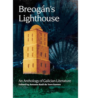 BREOGAN'S LIGHTHOUSE: A BILINGUAL ANTHOLOGY OF GALICIAN LITERATURE