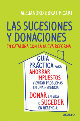 SUCESIONES Y DONACIONES EN CATALUÑA CON LA NUEVA REFORMA, LAS