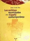 ARCHIVOS MUNICIPALES EN LA ESPAÑA CONTEMPORÁNEA, LOS
