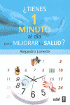 ¿TIENES UN MINUTO AL DIA PARA MEJORAR TU SALUD?