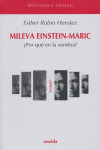 MILEVA, EINSTEIN, MARIC: ¿POR QUÉ EN LA SOMBRA?