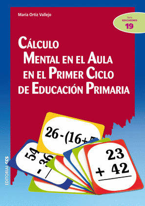 CÁLCULO MENTAL EN EL AULA EN EL PRIMER CICLO DE EDUCACIÓN PRIMARIA