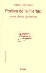 POETICA DE LA LIBERTAD Y OTRAS Y OTRAS CLAVES CERVANTINAS