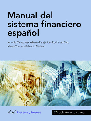 MANUAL DEL SISTEMA FINANCIERO ESPAÑOL (27.ª EDICION ACTUALIZADA, 2018)
