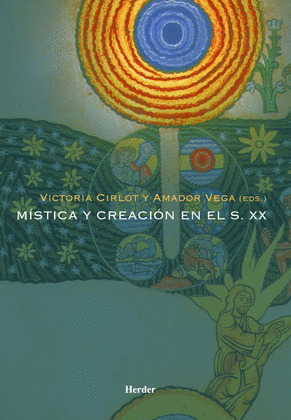 MÍSTICA Y CREACIÓN EN EL S. XX