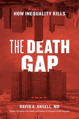 THE DEATH GAP:HOW INEQUALITY KILLS
