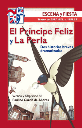 PRÍNCIPE FELIZ Y LA PERLA, EL (TEATRO EN ESPAÑOL E INGLES)