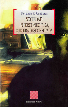 SOCIEDAD INTERCONECTADA,CULTURA DESCONEC