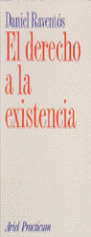 EL DERECHO A LA EXISTENCIA