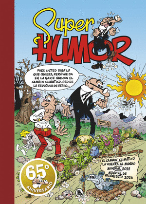 SUPERHUMOR MORTADELO 67: EL CAMBIO CLIMÁTICO. LA VUELTA AL MUNDO. MUNDIAL 2022. MUNDIAL DE BALONCESTO 202