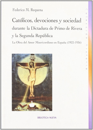 CATOLICOS DEVOCIONES Y SOCIEDAD DURANTE LA DICTADURA DE PRIMO DE