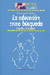 EDUCACION COMO BUSQUEDA, LA. FILOSOFIA Y PEDAGOGIA
