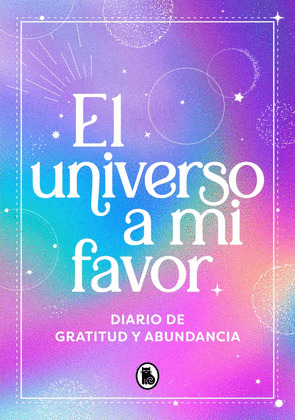 UNIVERSO A MI FAVOR, EL