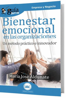 BIENESTAR EMOCIONAL EN LAS ORGANIZACIONES: UN MÉTODO PRÁCTICO E INNOVADOR