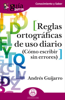 REGLAS ORTOGRÁFICAS DE USO DIARIO (CÓMO ESCRIBIR SIN ERRORES)
