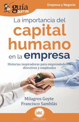 LA IMPORTANCIA DEL CAPITAL HUMANO EN LA EMPRESA (HISTORIAS INSPIRADORAS PARA EMP