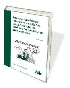 REESTRUCTURACIONES LABORALES: UN ESTUDIO PRACTICO SOBRE LAS MEDIDAS DE FLEXIBILI