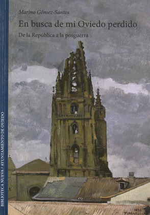 EN BUSCA DE MI OVIEDO PERDIDO-DE LA REPUBLICA A LA POSGUERRA