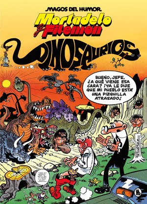 MORTADELO Y FILEMÓN. DINOSAURIOS (MAGOS DEL HUMOR)