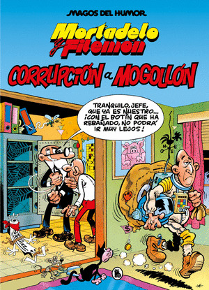 MORTADELO Y FILEMÓN. CORRUPCIÓN A MOGOLLÓN