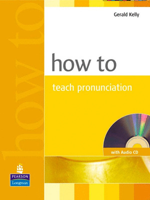 HOW TO TEACH PRONUNCIATION (BOOK+CD)