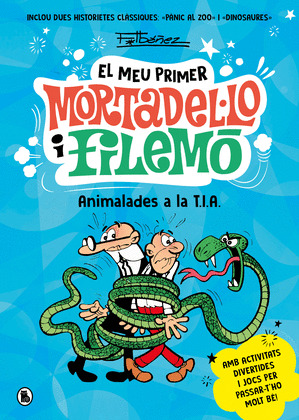ANIMALADES A LA T.I.A. (EL MEU PRIMER MORTADEL·LO I FILEMO)