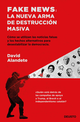 FAKE NEWS: LA NUEVA ARMA DE DESTRUCCIÓN MASICA
