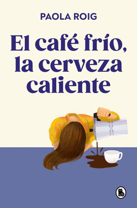 CAFÉ FRÍO, LA CERVEZA CALIENTE; EL