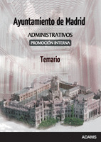 TEMARIO ADMINISTRATIVOS DEL AYUNTAMIENTO DE MADRID. PROMOCIÓN INTERNA