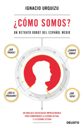 ¿CÓMO SOMOS? : UN RETRATO ROBOT DE LA GENTE CORRIENTE