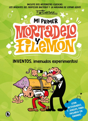MI PRIMER MORTADELO Y FILEMÓN: INVENTOS, ¡MENUDOS EXPERIMENTOS! (INCLUYE LOS INVENTOS DEL PROFESOR BACTER
