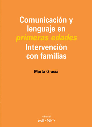 COMUNICACION Y LENGUAJE EN PRIMERAS EDADES. INTERVENCION FAM