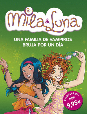 MILA & LUNA: UNA FAMILIA DE VAMPIROS Y BRUJA POR UN DIA