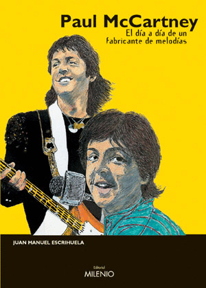 PAUL MCCARTNEY  EL DIA A DIA DE UN FABRICANTE DE MELODIAS