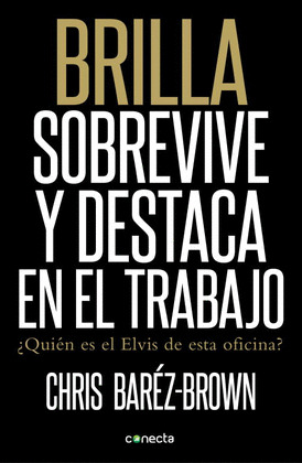 BRILLA, SOBREVIVE Y DESTACA EN EL TRABAJO