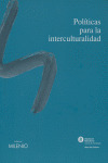 POLITICAS PARA LA INTERCULTURALIDAD
