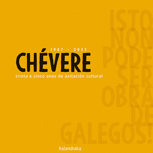 CHÉVERE, 1987-2022. TRINTA E CINCO ANOS DE AXITACIÓN CULTURAL