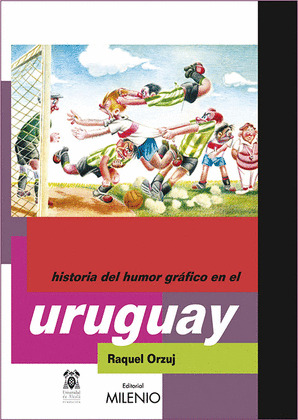 HISTORIA DEL HUMOR GRAFICO EN EL URUGUAY