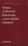ARMAS:LIBERTAD AMERICANA O PREVENCION EU