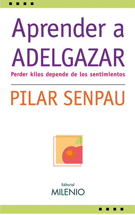 APRENDER A ADELGAZAR. PERDER KILOS DEPENDE DE SENTIMIENTOS