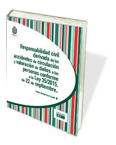 RESPONSABILIDAD CIVIL DERIVADA DE LOS ACCIDENTES DE CIRCULACION Y VALORACION DE