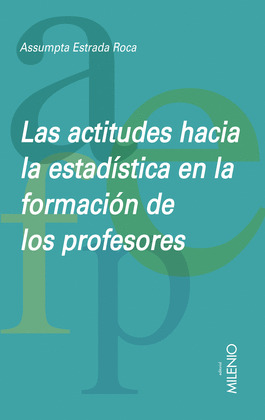 LAS ACTITUDES HACIA LA ESTADÍSTICA EN LA FORMACIÓN DE LOS PROFESORES