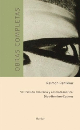 VISION TRINITARIA Y COSMOTEANTRICA: DIOS-HOMBRE-COSMOS