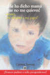 ¡ME HA DICHO MAMA...QUE NO ME QUIERES!