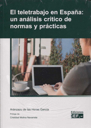 EL TELETRABAJO EN ESPAÑA: UN ANALISIS CRITICO DE NORMAS Y PRACTICAS