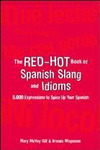 RED-HOT BOOK OF SPANISH SLANG AND IDIOMS, THE