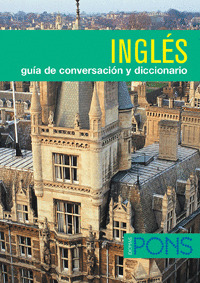 INGLES. GUIA DE CONVERSACION Y DICCIONARIO