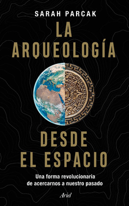 ARQUEOLOGÍA DESDE EL ESPACIO, LA